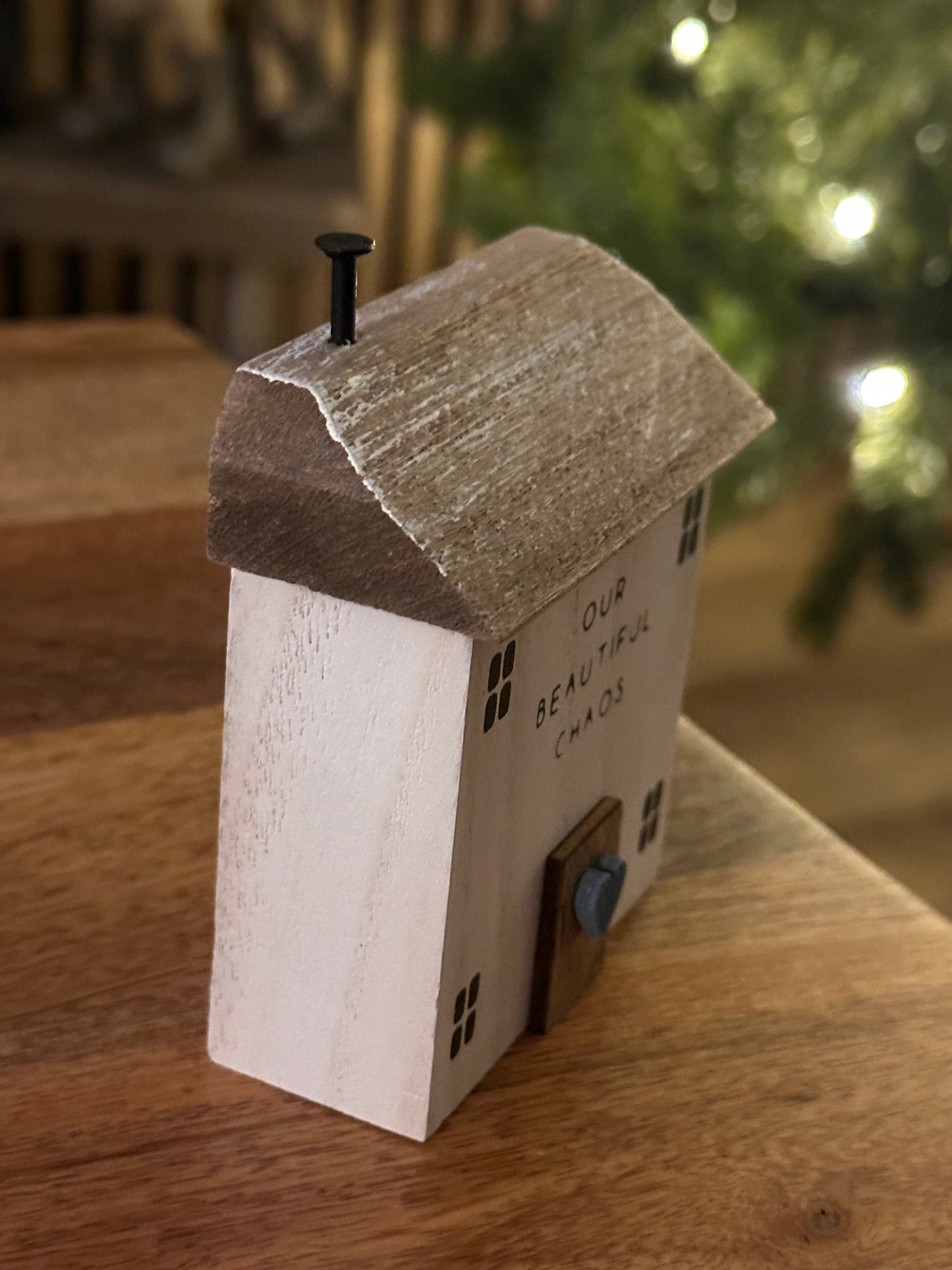 Our Beautiful Chaos Wooden House